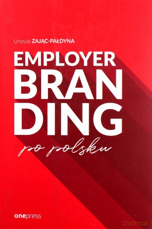 Employer branding po polsku - Urszula Zając-Pałdyna [KSIĄŻKA]