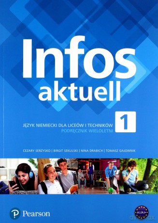 Infos Aktuell 1 podręcznik + kod interaktywny - Tomasz Gajownik, Nina Drabich [KSIĄŻKA]