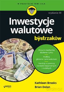 Inwestycje walutowe dla bystrzaków - Kathleen Brooks, Brian Dolan [KSIĄŻKA]