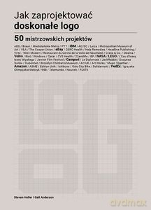 Jak zaprojektować doskonałe logo - Steven Heller, Gail Anderson [KSIĄŻKA]