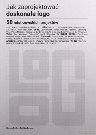 Jak zaprojektować doskonałe logo - Steven Heller, Gail Anderson [KSIĄŻKA]