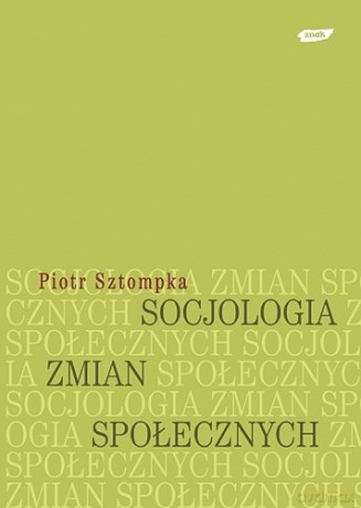 Socjologia zmian społecznych - Piotr Sztompka [KSIĄŻKA]