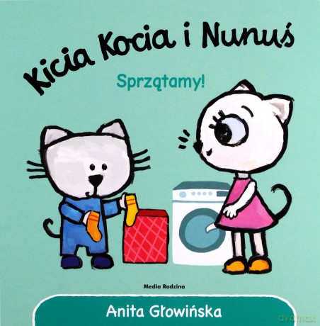 Kicia Kocia i Nunuś. Sprzątamy! - Anita Głowińska [KSIĄŻKA]