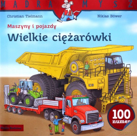 Mądra mysz. Maszyny i pojazdy. Wielkie ciężarówki - Christian Tielmann [KSIĄŻKA]
