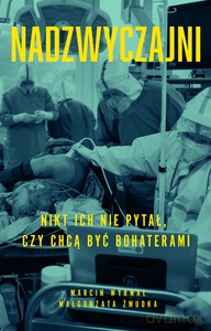 Nadzwyczajni - Małgorzata Żmudka, Marcin Wyrwał [KSIĄŻKA]
