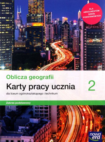 Nowe geografia oblicza geografii era karty pracy 2 liceum i technikum zakres podstawowy - Katarzyna Maciążek [KSIĄŻKA]