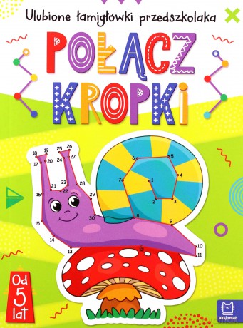 Połącz kropki. Ulubione łamigłówki przedszkolaka od 5 lat [KSIĄŻKA]
