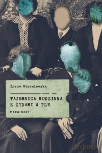 Tajemnica rodzinna z Żydami w tle - Irena Wiszniewska [KSIĄŻKA]