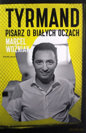 Tyrmand. Pisarz o białych oczach - Marcel Woźniak [KSIĄŻKA]