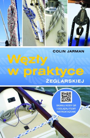 Węzły w praktyce żeglarskiej - Colin Jarman [KSIĄŻKA]
