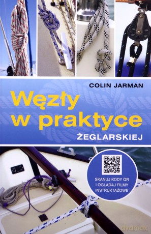 Węzły w praktyce żeglarskiej - Colin Jarman [KSIĄŻKA]