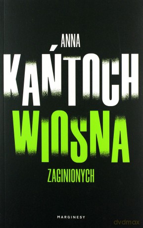 Wiosna zaginionych - Anna Kańtoch [KSIĄŻKA]