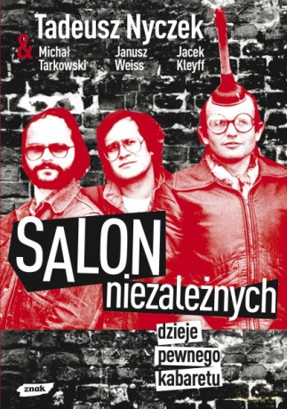 Salon Niezależnych - Tadeusz Nyczek, Janusz Weiss, Jacek Kleyff, Michał Tarkowski [KSIĄŻKA]