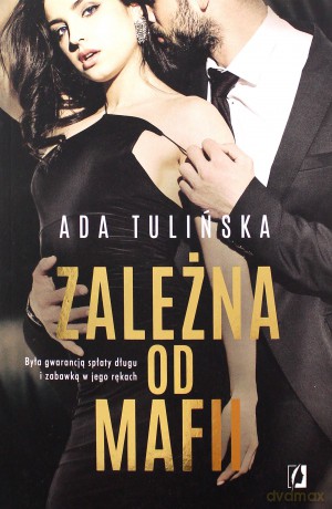 Zależna od mafii - Ada Tulińska [KSIĄŻKA]