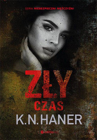 Zły czas - K.N. Haner [KSIĄŻKA]