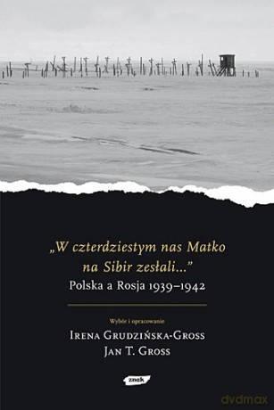 "W czterdziestym ..." - Irena Grudzińska-Gross, Jan Tomasz Gross [KSIĄŻKA]