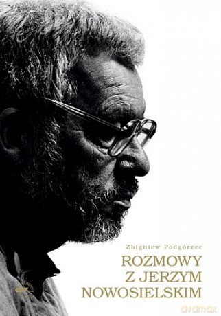 Rozmowy z Jerzym Nowosielskim - Jerzy Nowosielski, Zbigniew Podgórzec  [KSIĄŻKA]