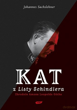 Kat z "Listy Schindlera" - Johannes Sachslehner [KSIĄŻKA]