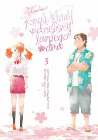 Anohana - Kwiat, który widzieliśmy tamtego dnia (Tom 3) - Mitsu Izumi [KOMIKS]