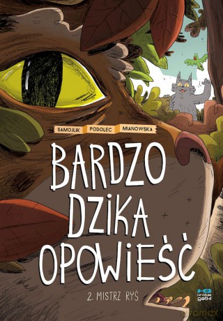 Bardzo dzika opowieść. Mistrz Ryś (Tom 2) - Marcin Podolec, Tomasz Samojlik, Agata Mianowska [KOMIKS]