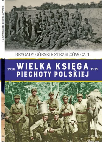 Brygady górskie strzelców cz. 1. Wielka księga piechoty polskiej (Tom 52) [KSIĄŻKA]
