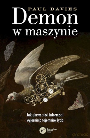 Demon w maszynie. Jak ukryte sieci informacji wyjaśniają tajemnicę życia - Paul Davies [KSIĄŻKA]