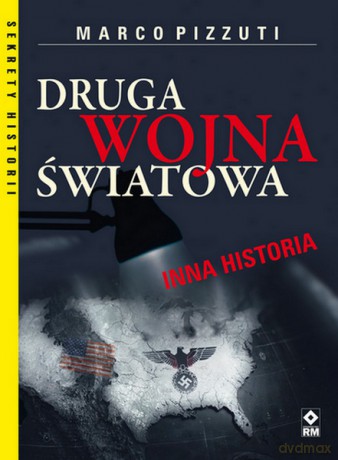 Druga Wojna Światowa. Inna historia - Marco Pizzuti [KSIĄŻKA]