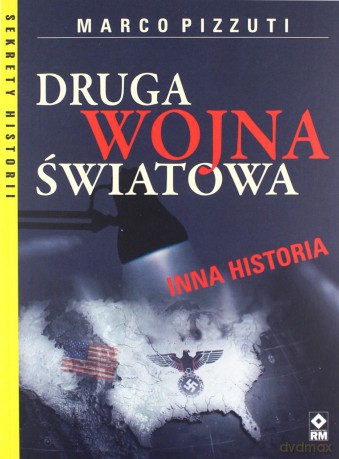 Druga Wojna Światowa. Inna historia - Marco Pizzuti [KSIĄŻKA]