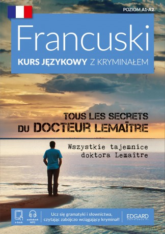 Francuski kurs językowy z kryminałem. Wszystkie tajemnice doktora Lemaitre. Poziom A1-A2 - Agnieszka Wrzesińska [KSIĄŻKA]