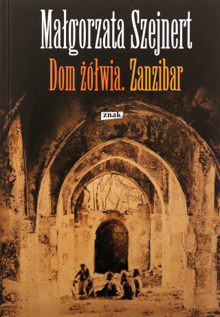 Dom żółwia. Zanzibar - Małgorzata Szejnert [KSIĄŻKA]