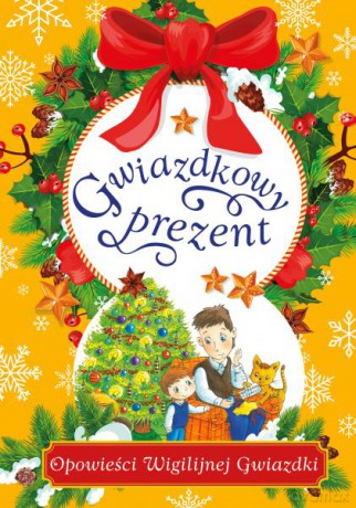 Gwiazdkowy prezent. Opowieści Wigilijnej Gwiazdki - Danuta Zawadzka [KSIĄŻKA]