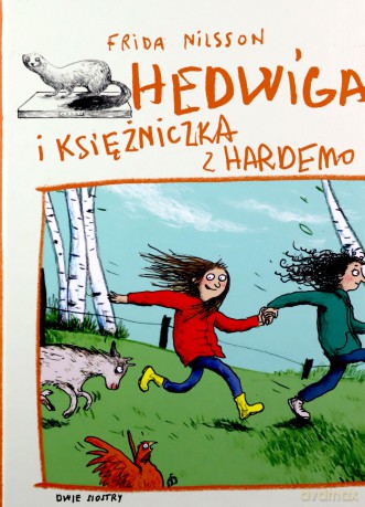 Hedwiga i księżniczka z Hardemo - Frida Nilsson [KSIĄŻKA]