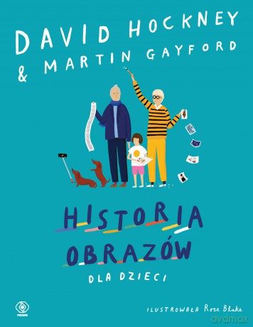 Historia obrazów dla dzieci - David Hockney, Martin Gayford [KSIĄŻKA]