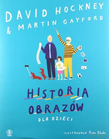 Historia obrazów dla dzieci - David Hockney, Martin Gayford [KSIĄŻKA]