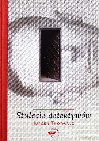 Stulecie detektywów - Jürgen Thorwald, Jürgen Thorwald [KSIĄŻKA]