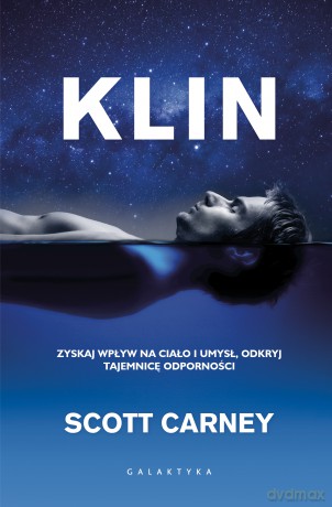 Klin. Zyskaj wpływ na ciało i umysł, odkryj tajemnicę odporności - Scott Carney [KSIĄŻKA]