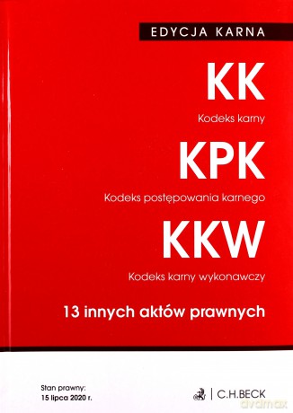 Kodeks karny. Kodeks postępowania karnego. Kodeks karny wykonawczy. 13 innych aktów prawnych. Edycja karna wyd. 40 [KSIĄŻKA]
