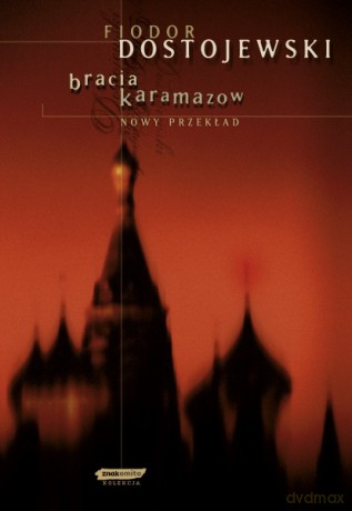 Bracia Karamazow - Fiodor Dostojewski [KSIĄŻKA]
