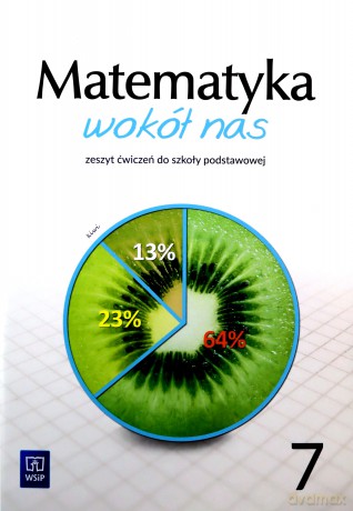 Matematyka wokół nas zeszyt ćwiczeń dla klasy 7 szkoły podstawowej - Anna Drążek, Ewa Duvnjak, Ewa Kokiernak-Jurkiewicz [KSIĄŻKA]