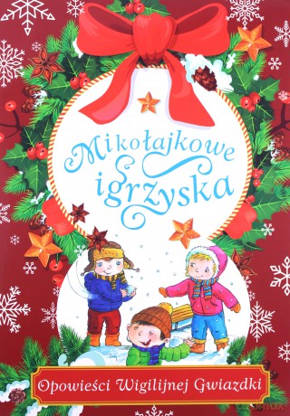Mikołajkowe igrzyska. Opowieści Wigilijnej Gwiazdki - Lech Zaciura [KSIĄŻKA]