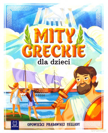 Mity greckie dla dzieci. Opowieści pradawnej Hellady - Bogusław Michalec [KSIĄŻKA]