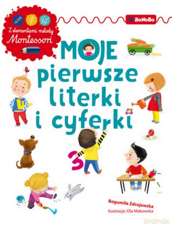 Moje pierwsze literki i cyferki z elementami metody Montessori - Bogumiła Zdrojewska [KSIĄŻKA]