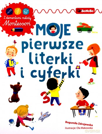 Moje pierwsze literki i cyferki z elementami metody Montessori - Bogumiła Zdrojewska [KSIĄŻKA]