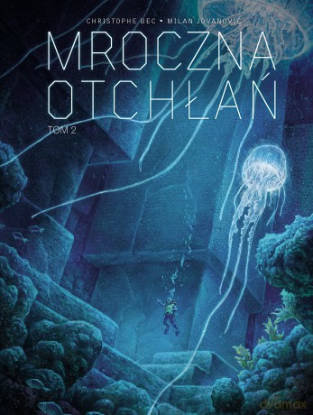 Mroczna Otchłań (Tom 2) - Christophe Bec, Eric Henninot, Milan Jovanovic [KOMIKS]