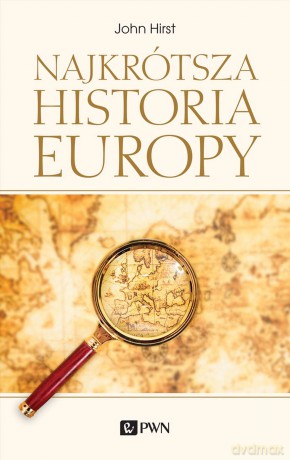 Najkrótsza historia Europy - John Hirst [KSIĄŻKA]