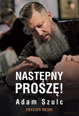 Następny proszę! Fryzjer męski - Adam Szulc [KSIĄŻKA]