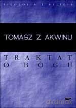 Traktat o Bogu -  Tomasz z Akwinu [KSIĄŻKA]