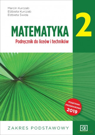 Nowe matematyka podręcznik dla klasy 2 liceów i techników zakres podstawowy - Marcin Kurczab, Elżbieta Kurczab, Elżbieta Świda [KSIĄŻKA]