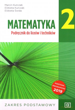 Nowe matematyka podręcznik dla klasy 2 liceów i techników zakres podstawowy - Marcin Kurczab, Elżbieta Kurczab, Elżbieta Świda [KSIĄŻKA]