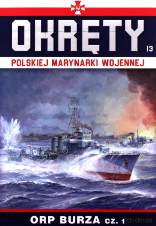 ORP Burza cz.1. Okręty Polskiej Marynarki Wojennej (Tom 13) [KSIĄŻKA]